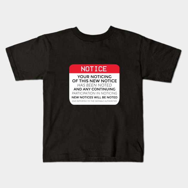 Notice To People - Funny Sayings Memes Gifts Kids T-Shirt by Lexicon